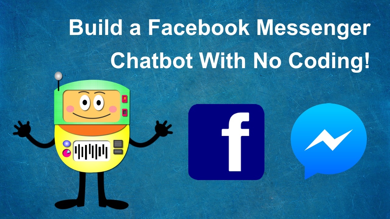 Build a Messanger Chatbot with No Codes